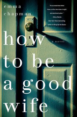 How To Be a Good Wife: A Novel 1250018196 Book Cover