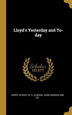 Lloyd's Yesterday and To-day 1010433652 Book Cover