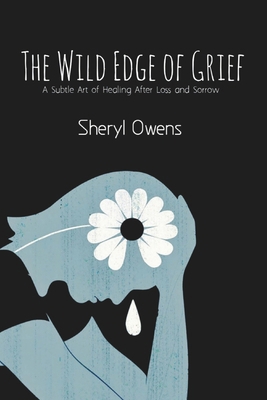 The Wild Edge of Grief: A Subtle Art of Healing...            Book Cover