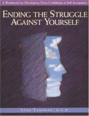 Ending the Struggle Against Yourself: A Workboo... 0874777631 Book Cover