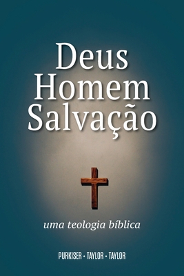 Deus, Homem e Salvação: Uma Teologia Bíblica [Portuguese] 1563441055 Book Cover