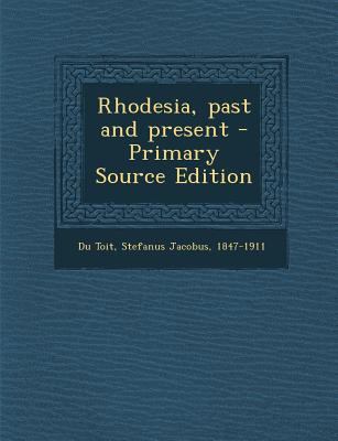 Rhodesia, Past and Present 128966742X Book Cover