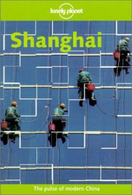 Lonely Planet Shanghai 0864425074 Book Cover