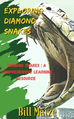 Exploring Diamond Snakes: Diamond snake: A Comp... B0CJSTGZJM Book Cover
