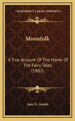 Moonfolk: A True Account Of The Home Of The Fai... 1164265520 Book Cover