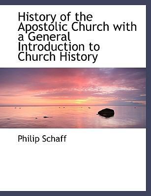 History of the Apostolic Church with a General ... [Large Print] 1116376369 Book Cover