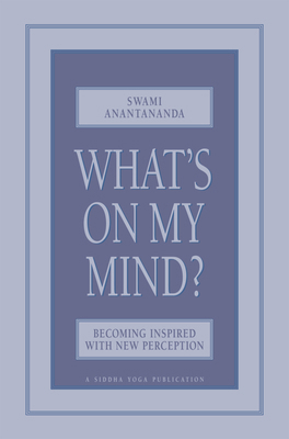 What's on My Mind?: Becoming Inspired with New ... 0911307478 Book Cover
