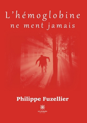 L'hémoglobine ne ment jamais [French] B0BRNZY39G Book Cover