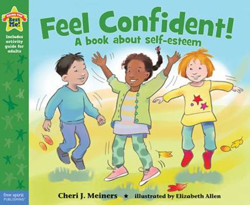 Feel Confident!: A book about self-esteem (Bein... 1575424533 Book Cover