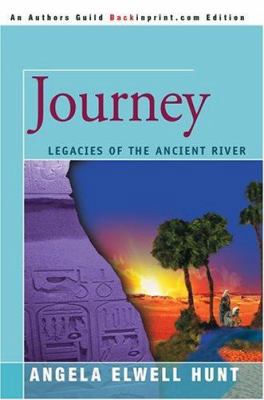 Journey: Legacies of the Ancient River 0595323421 Book Cover