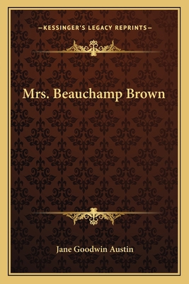 Mrs. Beauchamp Brown 1163616338 Book Cover