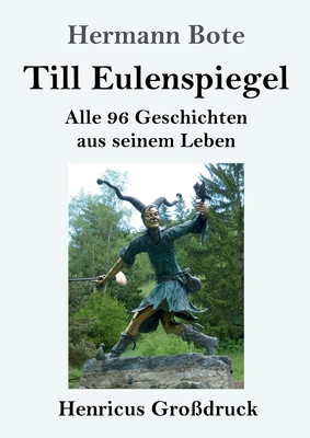 Till Eulenspiegel (Großdruck): Alle 96 Geschich... [German] 3847836137 Book Cover