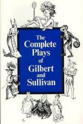 The Complete Plays of Gilbert and Sullivan 0393008282 Book Cover
