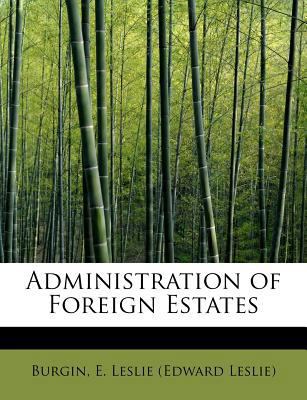 Administration of Foreign Estates 124129884X Book Cover