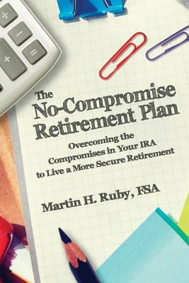 The No-Compromise Retirement Plan: Overcoming t... 1718729243 Book Cover