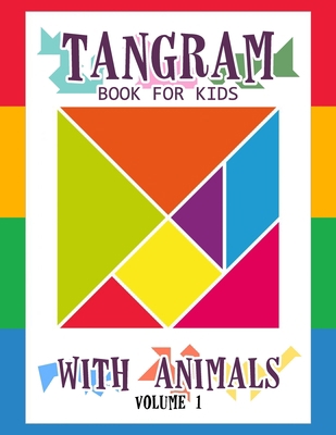 Tangram Book for Kids with Animals Volume 1: 50... B08YS61STX Book Cover