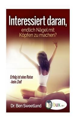 Interessiert daran, endlich Naegel mit Koepfen ... [German] 1533248451 Book Cover