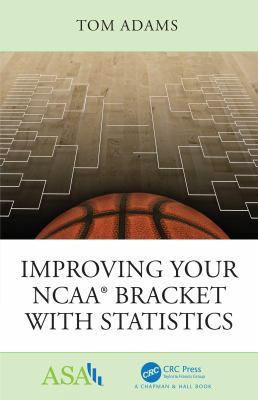 Improving Your Ncaa(r) Bracket with Statistics 1138597740 Book Cover