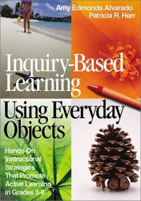 Inquiry-Based Learning Using Everyday Objects: ... 0761946799 Book Cover