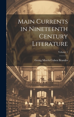 Main Currents in Nineteenth Century Literature;... 1020065419 Book Cover