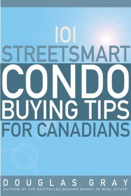 101 Streetsmart Condo Buying Tips for Canadians 0470838124 Book Cover