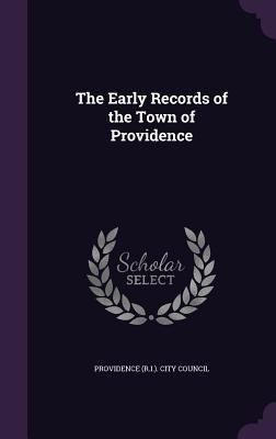 The Early Records of the Town of Providence 1358942226 Book Cover