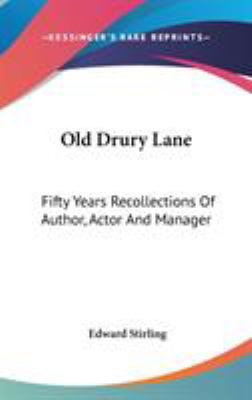 Old Drury Lane: Fifty Years Recollections Of Au... 0548190690 Book Cover