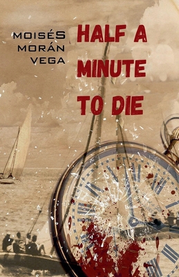 Half a Minute to Die B0DK673782 Book Cover