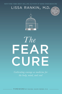 The Fear Cure: Cultivating Courage as Medicine ... 1401944272 Book Cover
