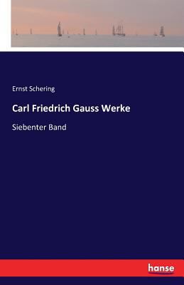 Carl Friedrich Gauss Werke: Siebenter Band [German] 3741131911 Book Cover