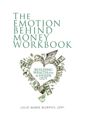 The Emotion Behind Money Workbook: Building Wea... 0578837625 Book Cover