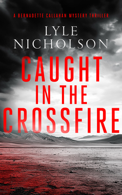 Caught in the Crossfire: A Female Detective Mys... 1036703649 Book Cover