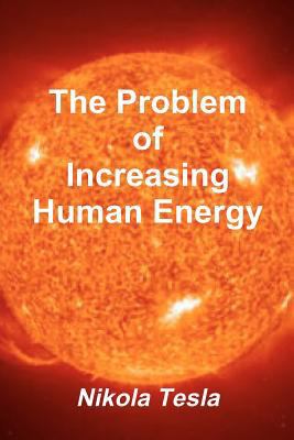 The Problem of Increasing Human Energy 1467934712 Book Cover