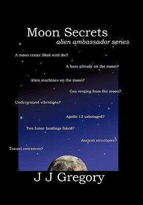 Moon Secrets: Alien Ambassador Series 145208243X Book Cover