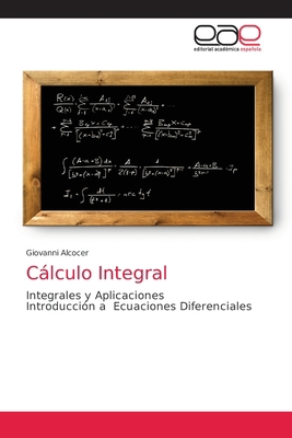 Cálculo Integral [Spanish] 6203873829 Book Cover