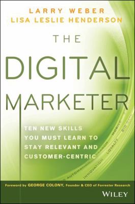 The Digital Marketer: Ten New Skills You Must L... 1118760832 Book Cover