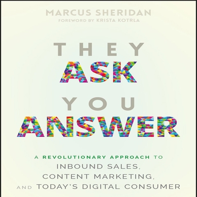 They Ask You Answer: A Revolutionary Approach t... 146909973X Book Cover