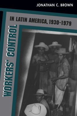 Workers' Control in Latin America, 1930-1979 080784666X Book Cover
