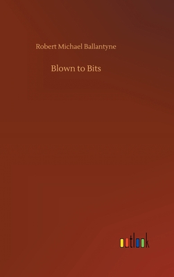 Blown to Bits 3734096235 Book Cover