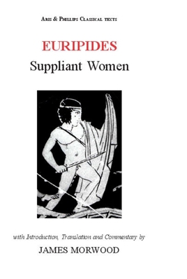 Euripides: Suppliant Women 0856687847 Book Cover