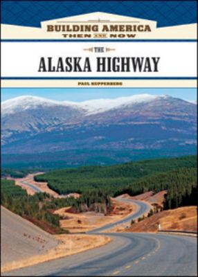 The Alaska Highway 1604130741 Book Cover
