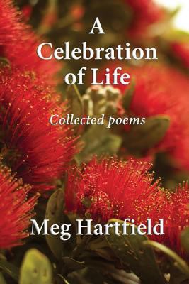 A Celebration Of Life: Collected Poems 1545430098 Book Cover
