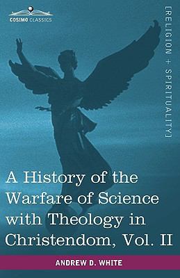 A History of the Warfare of Science with Theolo... 1616402741 Book Cover