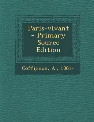 Paris-Vivant - Primary Source Edition [French] 1293563145 Book Cover