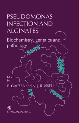 Pseudomonas Infection and Alginates: Biochemist... 9401073198 Book Cover