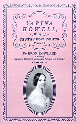 Varina Howell: Wife of Jefferson Davis: Volume I 1565547861 Book Cover