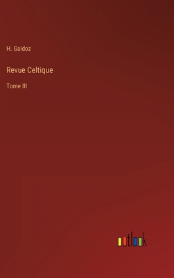 Revue Celtique: Tome III [French] 3368202111 Book Cover