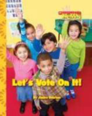 Let's Vote on It! (Scholastic News Nonfiction R... 0531213463 Book Cover