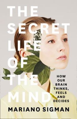 The Secret Life of the Mind: How Our Brain Thin... 0008225567 Book Cover