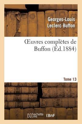 Oeuvres Complètes de Buffon.Tome 13 [French] 2012194516 Book Cover